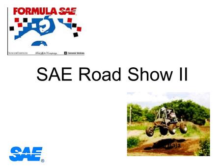 12/4/2006 SAE Road Show II Mini Baja SAE Road Show II.