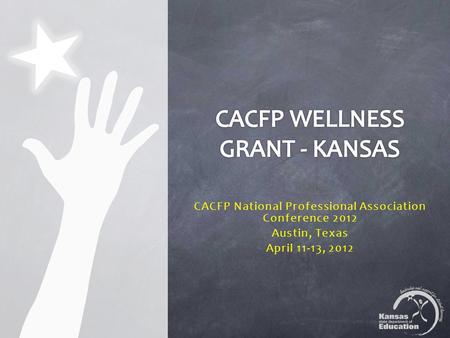 CACFP National Professional Association Conference 2012 Austin, Texas April 11-13, 2012.