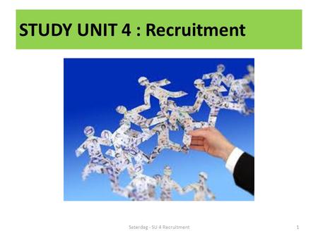 STUDY UNIT 4 : Recruitment 1Saterdag - SU 4 Recruitment.