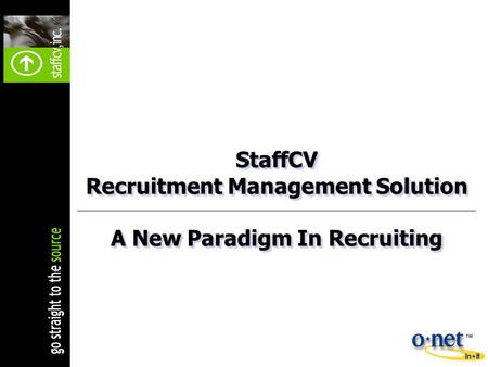 StaffCV Recruitment Management Solution A New Paradigm In Recruiting StaffCV Recruitment Management Solution A New Paradigm In Recruiting.