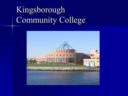 Kingsborough Community College. Kingsborough – College Profile A unit of The City University of New York A unit of The City University of New York Brooklyn’s.