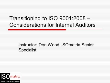 Transitioning to ISO 9001:2008 – Considerations for Internal Auditors