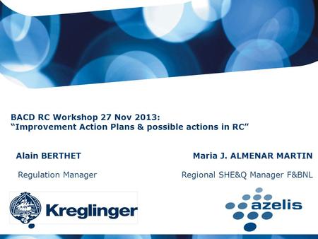 Refreshing chemical distribution BACD RC Workshop 27 Nov 2013: “Improvement Action Plans & possible actions in RC” Alain BERTHET Maria J. ALMENAR MARTIN.