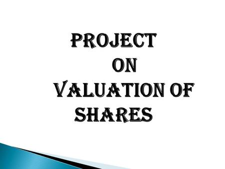 PROJECT ON VALUATION OF SHARES. The cost of capital of a firm is the minimum rate of return expected by its investors. The capital used by a firm may.