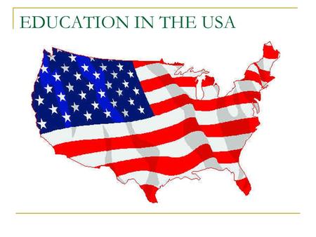 EDUCATION IN THE USA.
