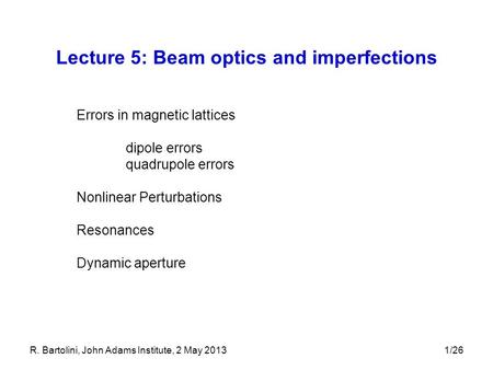 Lecture 5: Beam optics and imperfections