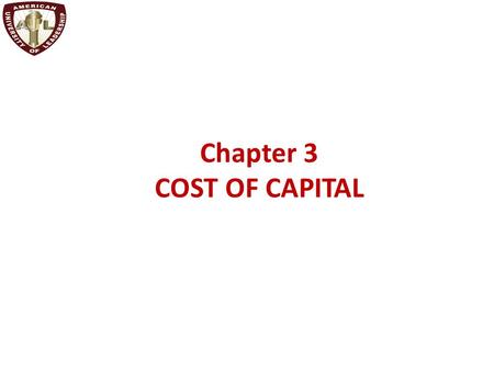 Chapter 3 COST OF CAPITAL. LEARNING OBJECTIVES 1.How ROE and the required return by common equity investors are related to a firm’s growth opportunities.