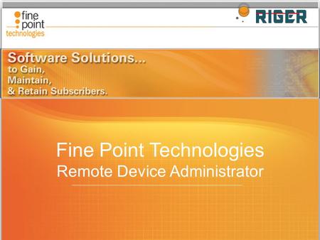 Fine Point Technologies Remote Device Administrator.