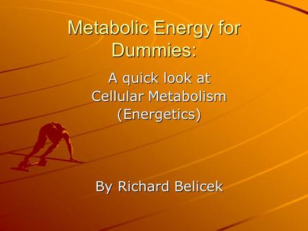 Metabolic Energy for Dummies: