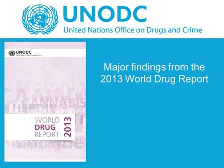 Major findings from the 2013 World Drug Report. Drug use Overall drug use, including problem drug use, has remained largely stable over the past 5 years.