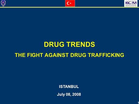 THE FIGHT AGAINST DRUG TRAFFICKING