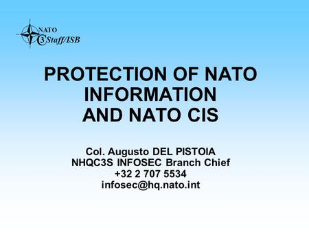 PROTECTION OF NATO INFORMATION AND NATO CIS Col
