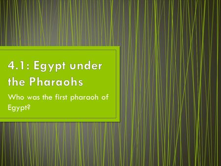 4.1: Egypt under the Pharaohs