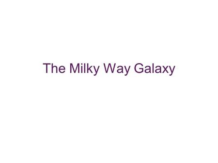 The Milky Way Galaxy.