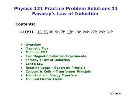 Physics 121 Practice Problem Solutions 11 Faraday’s Law of Induction
