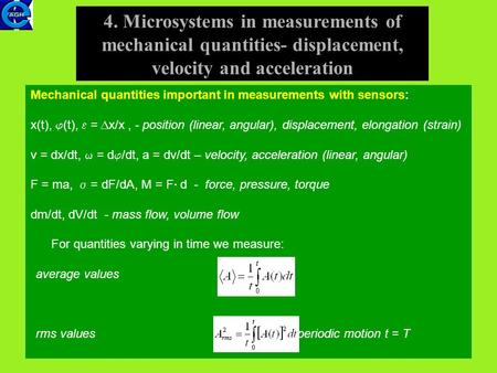 4. Microsystems in measurements of mechanical quantities- displacement, velocity and acceleration Mechanical quantities important in measurements with.