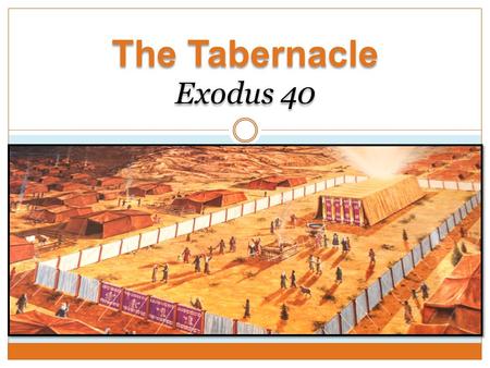 The Tabernacle Exodus 40.