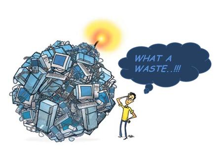WHAT A WASTE..!!!. E-WASTE FACTS E-waste or electronic wastes are Broadly described as loosely discarded, surplus, obsolete, broken, electrical or electronic.