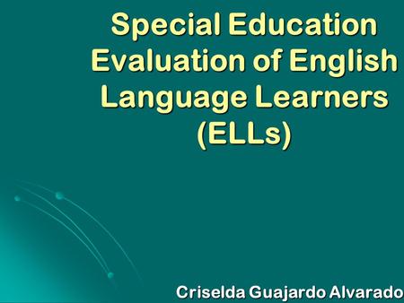 Special Education Evaluation of English Language Learners (ELLs)