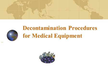 Decontamination Procedures for Medical Equipment.