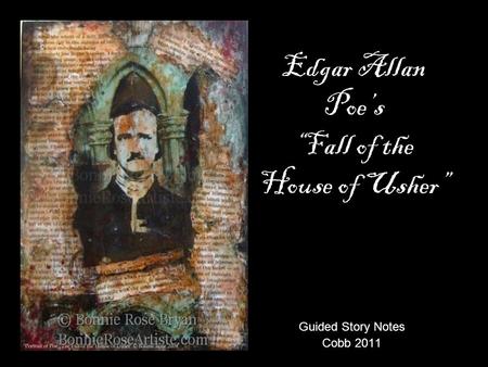 Edgar Allan Poe’s “Fall of the House of Usher” Guided Story Notes Cobb 2011.