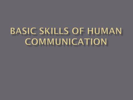 Basic skills of human communication