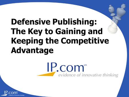 Defensive Publishing: The Key to Gaining and Keeping the Competitive Advantage.