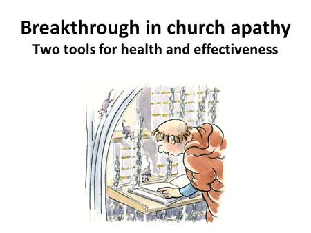 Breakthrough in church apathy Two tools for health and effectiveness subtitle.
