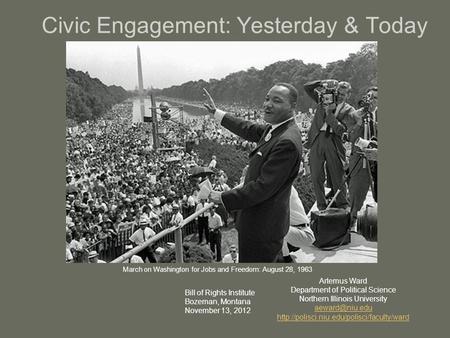Civic Engagement: Yesterday & Today Artemus Ward Department of Political Science Northern Illinois University