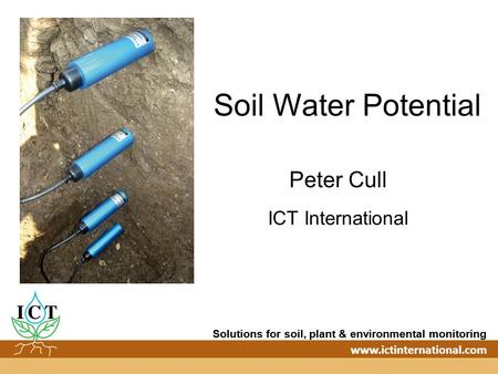 Soil Water Potential Peter Cull ICT International.