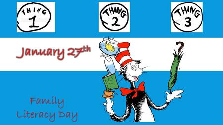 Family Literacy Day. Why fit in when you were born to stand out? Dr Seuss.