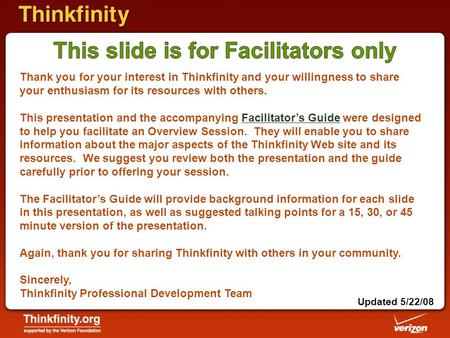 Thank you for your interest in Thinkfinity and your willingness to share your enthusiasm for its resources with others. This presentation and the accompanying.