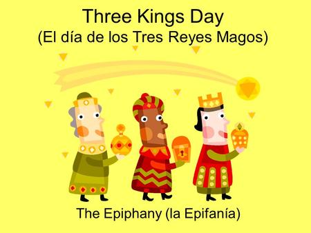 Three Kings Day (El día de los Tres Reyes Magos)