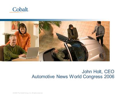 John Holt, CEO Automotive News World Congress 2006.