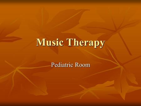 Music Therapy Pediatric Room. The Playroom The playroom is a very interactive place for children going through hospital procedures to relax in. The playroom.