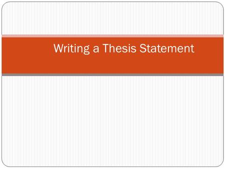 Writing a Thesis Statement