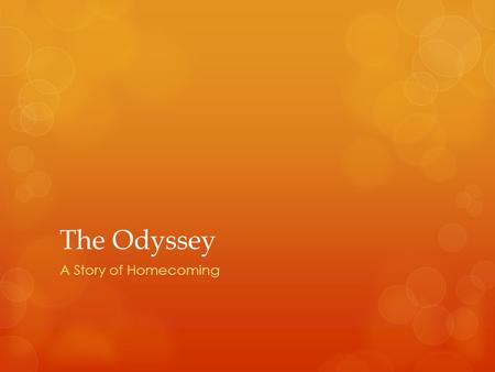 The Odyssey A Story of Homecoming.
