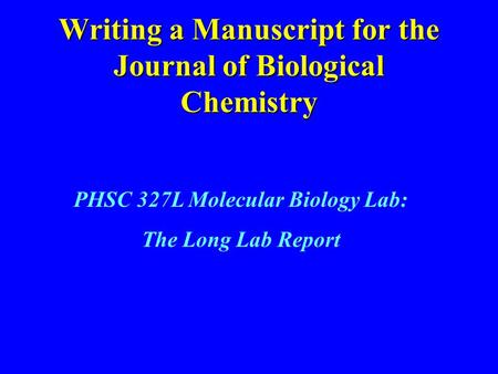 Writing a Manuscript for the Journal of Biological Chemistry