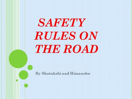 SAFETY RULES ON THE ROAD