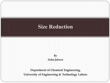 Size Reduction Department of Chemical Engineering,