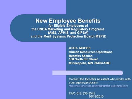 New Employee Benefits for Eligible Employees of the USDA Marketing and Regulatory Programs (AMS, APHIS, and GIPSA) and the Merit Systems Protection.