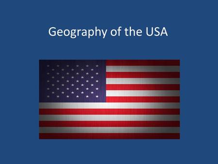 Geography of the USA. Basic info LOCATION: North America continent OFFICIAL NAME: United States of America GOVERNMENT: Federal presidential republic NUMBER.