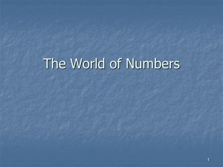 1 The World of Numbers. 2 Introducing Numbers! The purpose of this slideshow it to reintroduce you to the world of numbers The purpose of this slideshow.