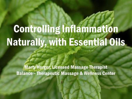 Controlling Inflammation Naturally, with Essential Oils