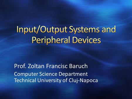 Prof. Zoltan Francisc Baruch Computer Science Department Technical University of Cluj-Napoca.