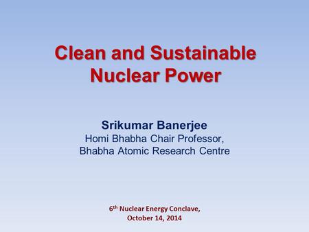 Clean and Sustainable Nuclear Power