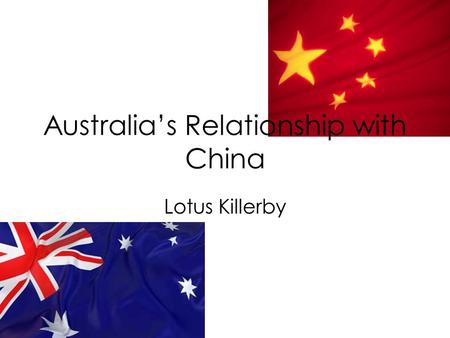 Australia’s Relationship with China Lotus Killerby.