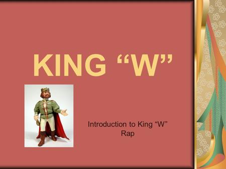 KING “W” Introduction to King “W” Rap. To get to the facts that you should know. King “W” shows you the way to go…
