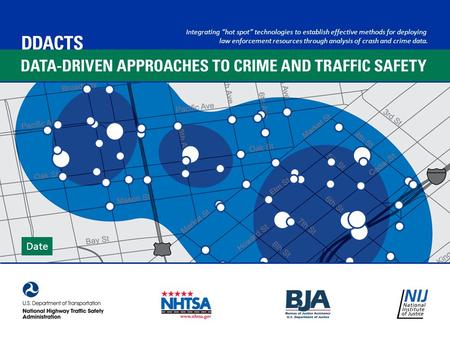 Integrating “hot spot” technologies to establish effective methods for deploying law enforcement resources through analysis of crash and crime data. Date.