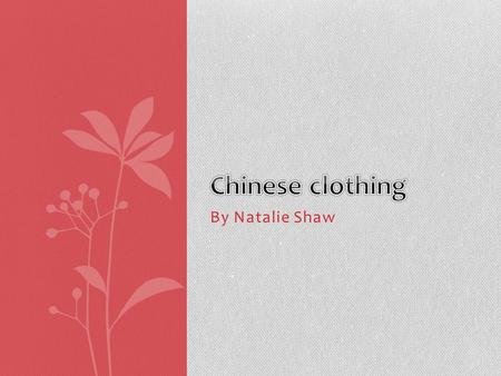By Natalie Shaw. I get off the plane to China and look around. What do I wear to fit in? you will fid out by continuing to read. The Chinese cloths are.